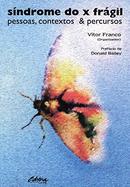 SINDROME DO X FRAGIL PESSOAS CONTEXTOS E PERCURSOS-VITOR FRANCO