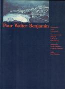 Pour Walter Benjamin - Documents, essais et un projet incl.: Nouveaux Documents sur la mort de Walter Benjamin-WALTER BENJAMIM
