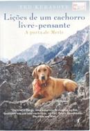 Lioes de um Cachorro Livre Pensante / a porta de merle-ted kerasote