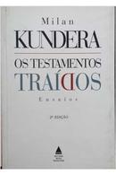 OS TESTAMENTOS TRADOS -MILAN KUNDERA