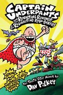 Captain Underpants and the revolting revenge of the Radioactive Robo-Boxers-Dav Pilkey 