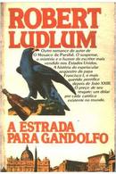 A Estrada para Gandolfo-Robert Ludlum