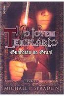 o jovem templario guardiao do graal / livro 1-michael p.spradlin