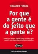 Por que a Gente  do Jeito Que a Gente ?-Eduardo Ferraz