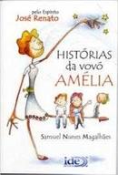 Histrias da Vov Amlia-Samuel Nunes Magalhes / Espirito Jos Renato