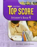oxford top score  / students book 4-paul kelly  / james styring