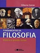 Fundamentos da Filosofia  / HISTORIA E GRANDES TEMAS-GILBERTO COTRIM