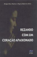 Rezando Com Um Corao Apaixonado-bridget mary meehan