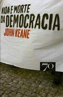 Vida e Morte da Democracia-John Keane