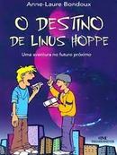 O Destino de Linus Hoppe-Anne laure Bondoux