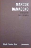 AGUA REVOLTA PARA LUIS MELO / COLECAO PRIMEIRAS OBRAS / VOLUME 8 DA COLEO-MARCOS DAMACENO