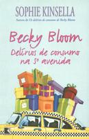 Becky Bloom Delrios de Consumo na 5 Avenida-Sophie Kinsella