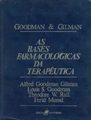 As Bases Farmacolgicas da Teraputica-alfred goodman gilman / outros