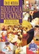 biologia educacional / nooes de biologia aplicadas a educaao-Enio Moura
