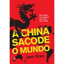 A China Sacode o Mundo-James Kynge
