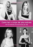 Como Ter o Corpo de Uma Estrela com 30 Minutos de Exercicios por Dia-Kathy Kaehler
