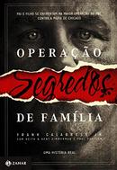 OPERACAO SEGREDOS DE FAMILIA-FRANK CALABRESE JR / E OUTROS