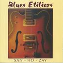 BLUES ETILICOS -SAN-HO-ZAY 
