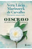 O Escravo da frica para a Senzala -Vera Lcia Marinzeck de Carvalho