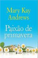 Paixo de Primavera-Mary Kay Andrews