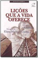 Lies que a Vida Oferece-Eliana Machado Coelho / espiritio : schellida