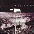 Regular Fries-Accept The Signal