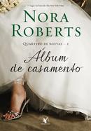 Album de Casamento / Quarteto de Noivas / Volume 1-Nora Roberts