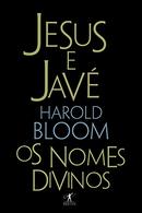 Jesus e Jave / os Nomes Divinos-Harold Bloom