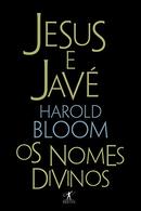 Jesus e Jave / os Nomes Divinos-Harold Bloom