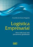 Logstica Empresarial / UMA VISAO LOCAL COM PENSAMENTO GLOBALIZADO-AMARILDO DE SOUZA NOGUEIRA