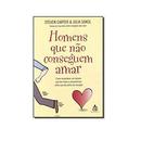 Homens Que No Conseguem Amar -Steven Carter / Julia Sokol 