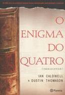 O Enigma do Quatro-ian caldwell / dustin thomason