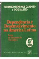dependncia e desenvolvimento na amrica latina-fernando henrique cardoso / enzo faletto