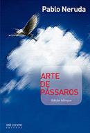 Arte de Pssaros / Edio Bilingue-Pablo Neruda