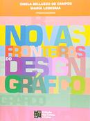 Novas fronteiras do design grfico-Gisela Belluzzo de Campos / MARIA LEDESMA / ORGANIZADORAS