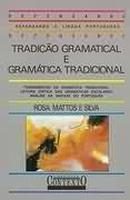 Tradio Gramatical e Gramtica Tradicional-Silva, Rosa Mattos ea mattod e silva