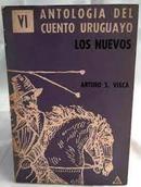 antologia de cuento uruguayo vi / los nuevos-arturo s. visca
