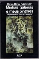 minhas galerias e meu pintores / depoimentos a francis cremieux-daniel henry kahnweiler