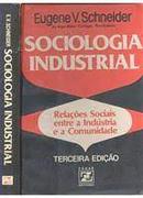 Sociologia Industrial /  Relaes Sociais entre a Indstria e a Comunidade-Eugene V. Schneider