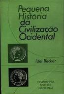 Pequena Historia da Civilizacao Ocidental-Idel Becker