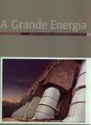 A Grande Energia-Teixeira, (org.) Hlioteixeira / ricardo krauskopf neto