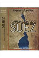 A ARMADILHA DO SUEZ-HENRI AZEAU