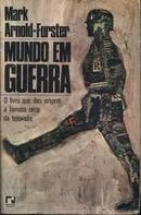 Mundo em Guerra-Mark Arnold forster