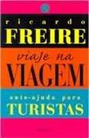 Viaje na Viagem / Auto-ajuda para Turistas-Ricardo Freire