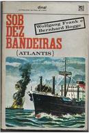 sob dez bandeiras / atlantis-wolfgang frank / bernhard rogge