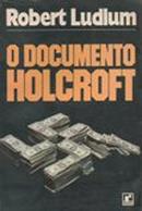 O Documento Holcroft-Robert Ludlum