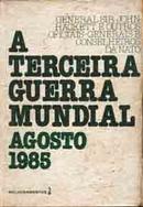 A Terceira Guerra Mundial / Agosto 1985 -John Hackett / Outros