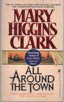 All Around The Town-Mary Higgins Clarck