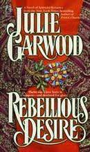 rebellious desire-julie garwood
