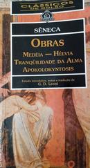 OBRAS / MEDIA - HELVIA / TRANQUILIDADE DA ALMA / APOKOLOKYNTOSIS / CLASSICOS DE BOLSO-SENECA / ESTUDO INTRODUTIVO, NOTAS E TRADUO DE G. D. LEONI